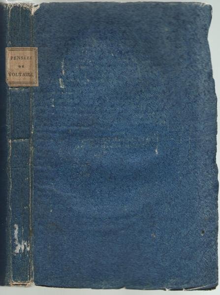 PENSÉES, REMARQUES ET OBSERVATIONS DE VOLTAIRE. OUVRAGE POSTHUME. A PARIS, …