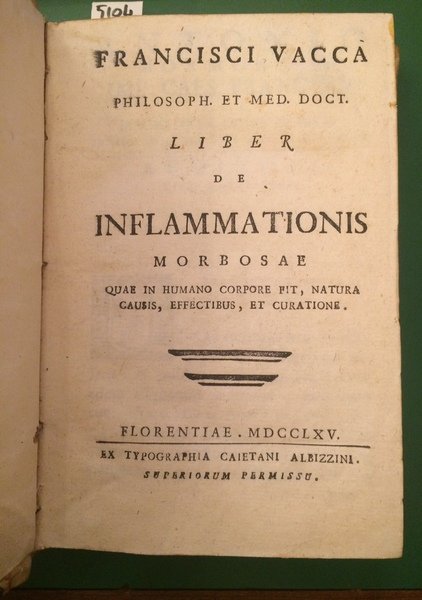 FRANCISCI VACCA PHILOSOPH. ET MED. DOCT. LIBER DE INFLAMMATIONIS MORBOSAE …