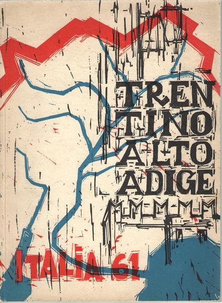 TRENTINO - ALTO ADIGE ITALIA 61. Numero unico edito dalla …