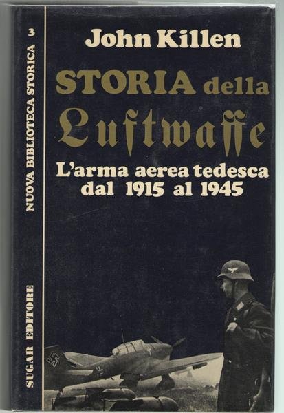 Storia della Luftwaffe. L'arma aerea tedesca dal 1915 al 1945.