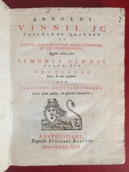 ARNOLDI VINNII. JC. TRACTATUS QUATUOR DE PACTIS, JURISDICTIONE, COLLATIONIBUS, ET …