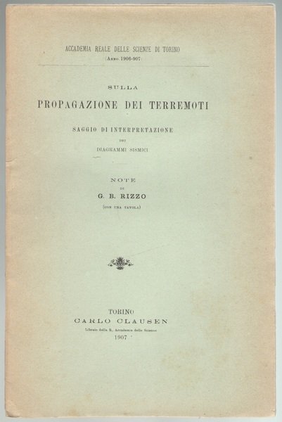 Sulla propagazione dei terremoti. Saggi di interpretazione dei diagrammi sismici. …