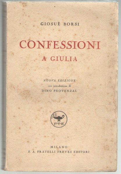 Confessioni a Giulia. Nuova edizione con introduzione di Dino Provenzal.