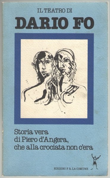 Il teatro di Dario Fo. Storia vera di Piero d’antera, …