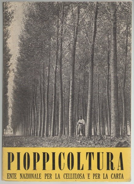 Ente Nazionale per la Cellulosa e per la Carta. PIOPPICULTURA. …