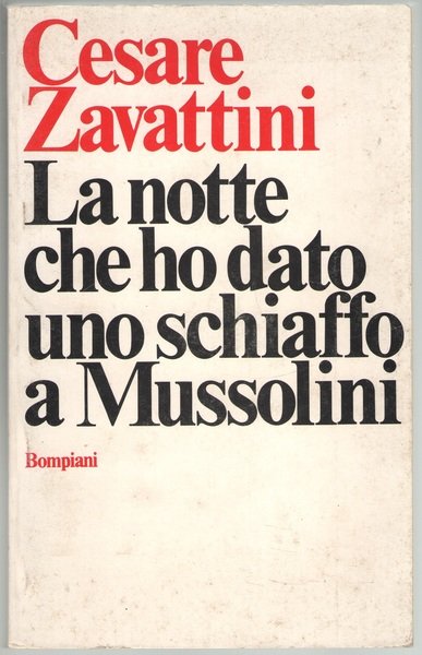 La notte che ho dato uno schiaffo a Mussolini.