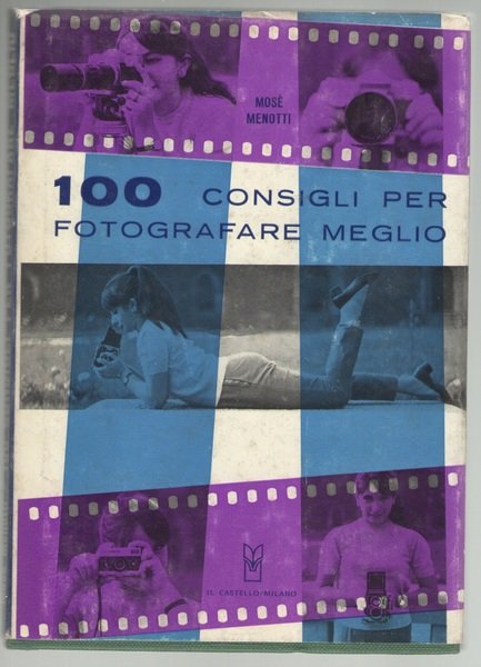 100 consigli per fotografare meglio.