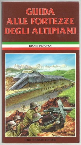 Guida alle Fortezze degli Altopiani.