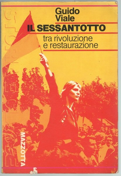 IL SESSANTOTTO Tra rivoluzione e restaurazione.