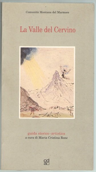 Comunità Montana del Marmore. La Valle del Cervino. Guida storico-artistica …