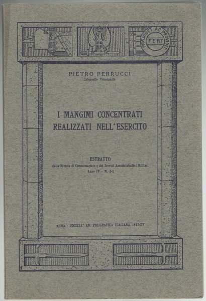 I mangimi concentrati realizzati nell’esercito. Estratto della Rivista di Commissariato …