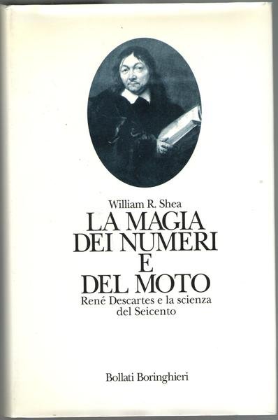 La magia dei numerie del moto. René Descartes e la …