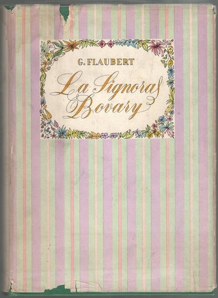 La Signora Bovary. Costumi di provincia. Traduzione di Diego Valeri.
