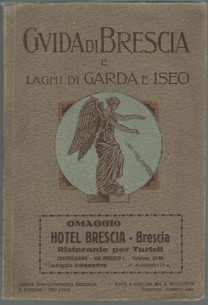 Guida di Brescia e Laghi di Garda e Iseo. Omaggio …