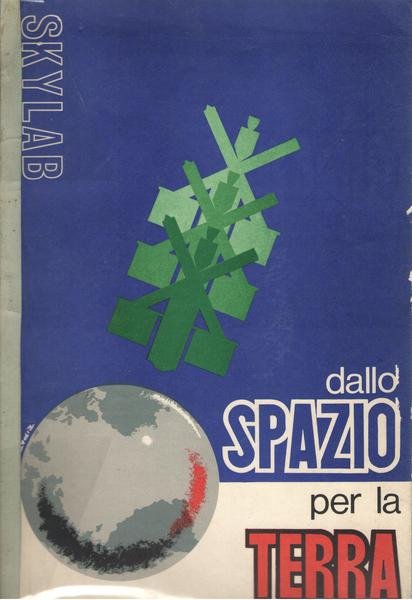 SKYLAB: DALLO SPAZIO PER LA TERRA. Numero speciale del Notiziario …