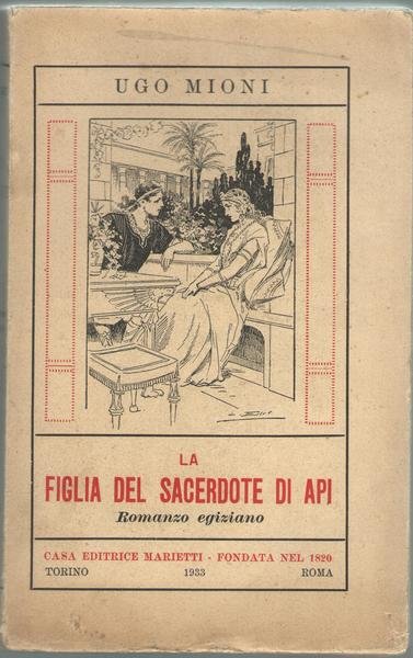 La figlia del sacerdote di Api. Romanzo egiziano.