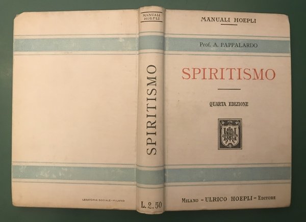 Manuali Hoepli. Spiritismo. Quarta edizione riveduta ed aumentata.