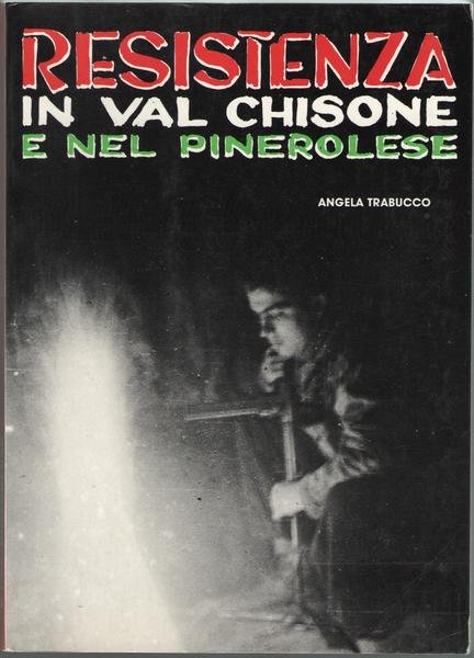 Resistenza in Val Chisone e nel Pinerolese.