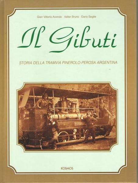 Il Gibuti. Storia della tramvia Pinerolo-Perosa Argentina.