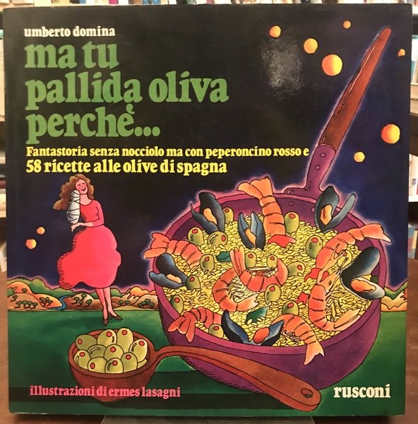 Ma tu pallida oliva perché. Fantastoria senza nocciolo ma con …