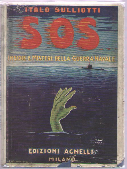 S.O.S. Insidie e misteri della guerra navale. Quarta edizione.