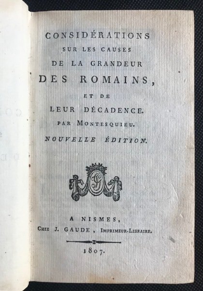 CONSIDÉRATIONS SUR LES CAUSES DE LA GRANDEUR DES ROMAINS, ET …