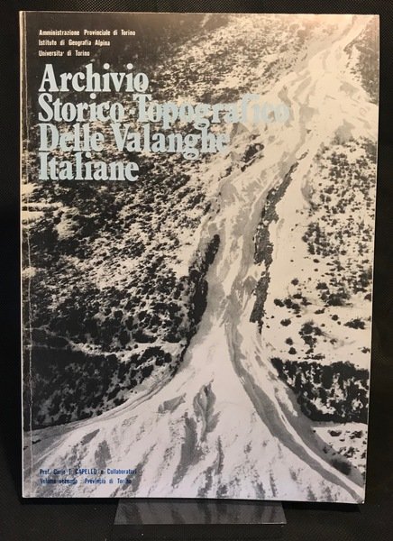 Archivio Storico-Topografico delle Valanghe Italiane. Volume secondo: provincia di Torino.