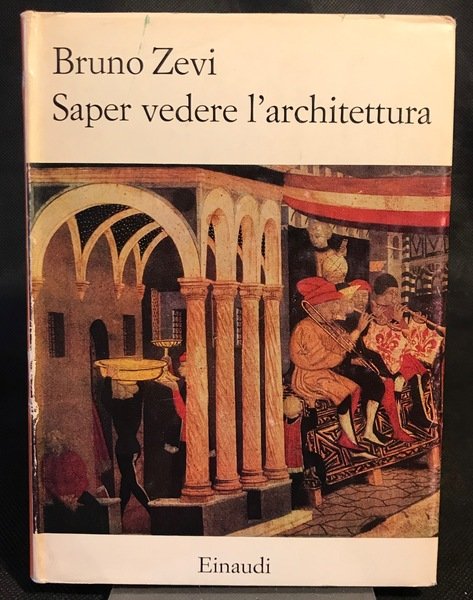 Saper vedere l'architettura. Saggio sull'interpretazione spaziale dell'architettura.