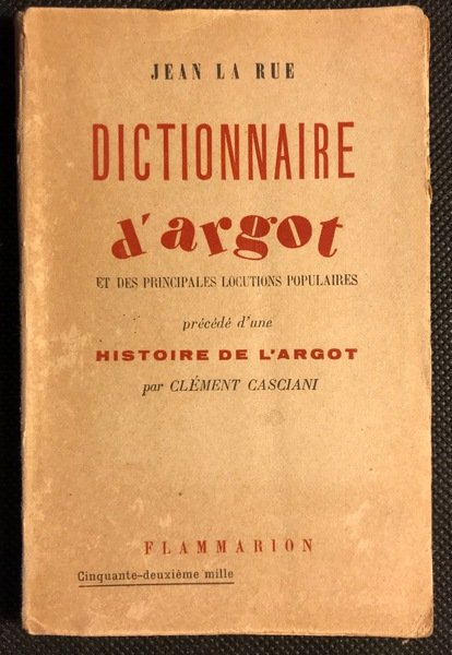 DICTIONNAIRE D'ARGOT ET DES PRINCPALES LOCUTIONS POPULAIRES précédé d'une HISTOIRE …