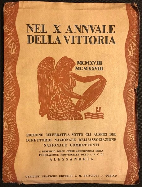 NEL X ANNUALE DELLA VITTORIA MCMXVIII-MCMXXVIII. Edizione celebrativa sotto gli …