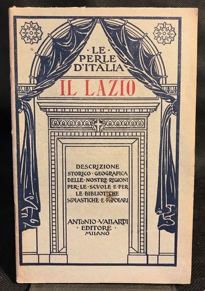 Le Perle d'Italia. Descrizione Storico-Geografica delle nostre Regioni per le …
