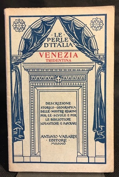 Le Perle d'Italia. Descrizione Storico-Geografica delle nostre Regioni per le …