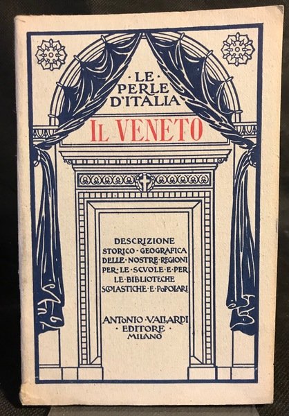 Le Perle d'Italia. Descrizione Storico-Geografica delle nostre Regioni per le …