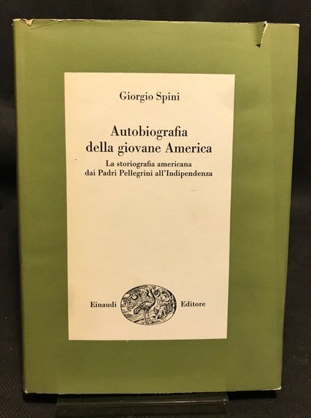 Autobiografia della giovane America. La storiografia americana dai Padri Pellegrini …