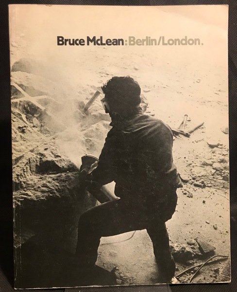 Bruce McLean:Berlin/London.