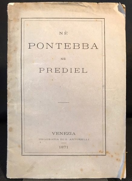 Nè Pontebba né Prediel.