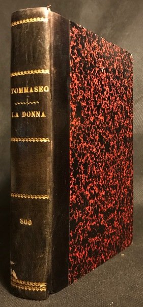 LA DONNA. SCRITTI VARI EDITI E INEDITI DI N. TOMMASEO.