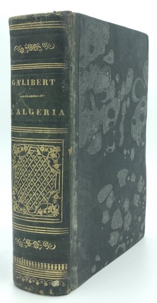 L'Algeria antica e moderna dai primi ordini de' Cartaginesi insino …