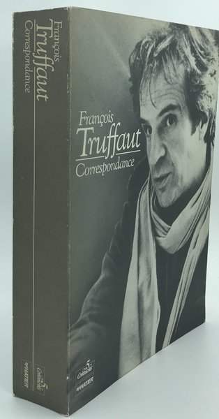 François Truffaut Correspondance 1945-1984. Lettres recuillies par Gilles Jacob et …