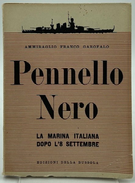 Pennello Nero. La Marina Italiana dopo l'8 settembre. II Edizione.