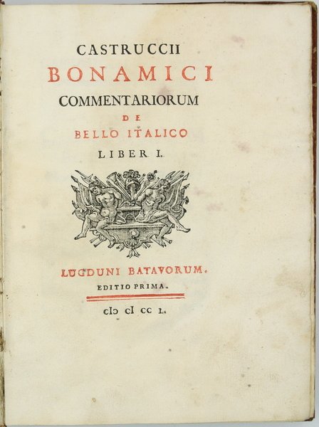 CASTRUCCII BONAMICI COMMENTARIORUM DE BELLO ITALICO LIBER I. (-II) [DI …