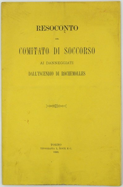 RESOCONTO DEL COMITATO DI SOCCORSO AI DANNEGGIATI DELL'INCENDIO DI ROCHEMOLLES. …