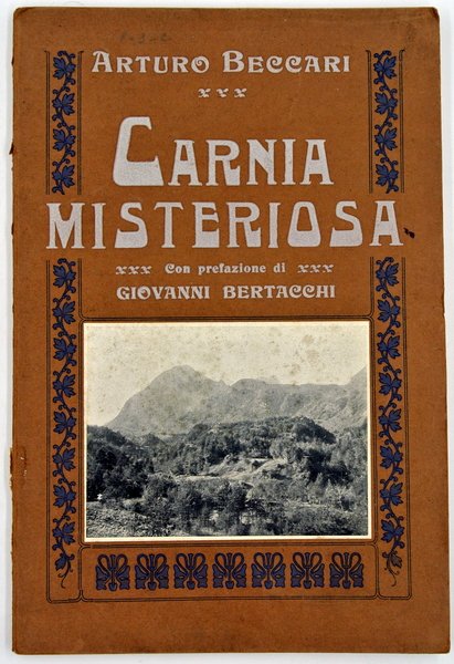 CARNIA MISTERIOSA. TREVISO 1915. STAB. TIPO-CROMO-LITOGRAFICO G. M. PIETROBON & …