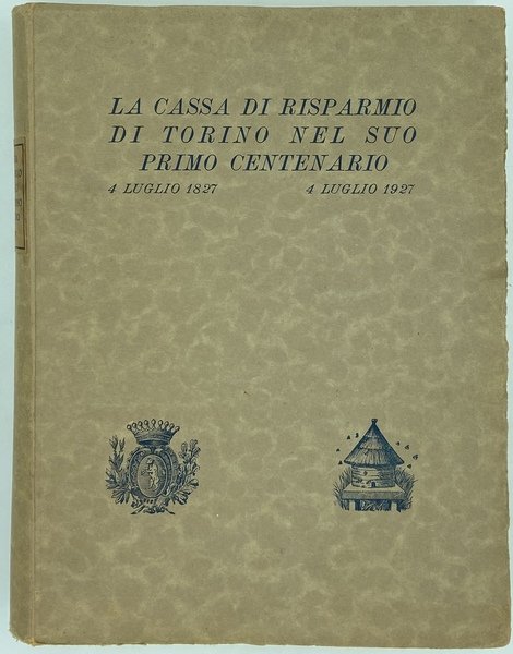 LA CASSA DI RISPARMIO DI TORINO NEL SUO PRIMO CENTENARIO …