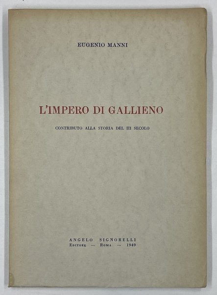 L’IMPERO DI GALLIENO. Contributo alla Storia del III Secolo.