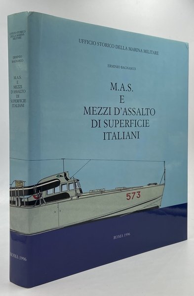 M.A.S. e mezzi d’assalto di superficie italiani. 3a edizione.
