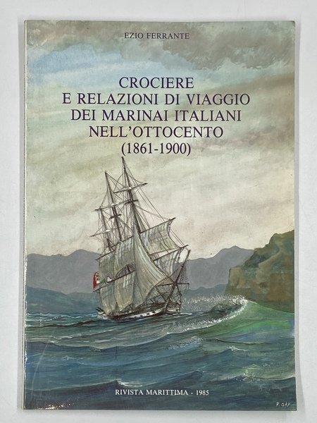 Crociere e relazioni di viaggio dei marinai italiani nell’Ottocento (1861-1900)