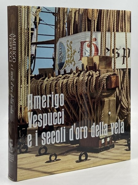 Amerigo Vespucci e i secoli d’oro della vela.