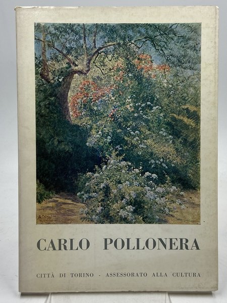 Carlo Pollonera. Introduzione e catalogo Renzo Guasco. Prefazione Aldo Passoni. …