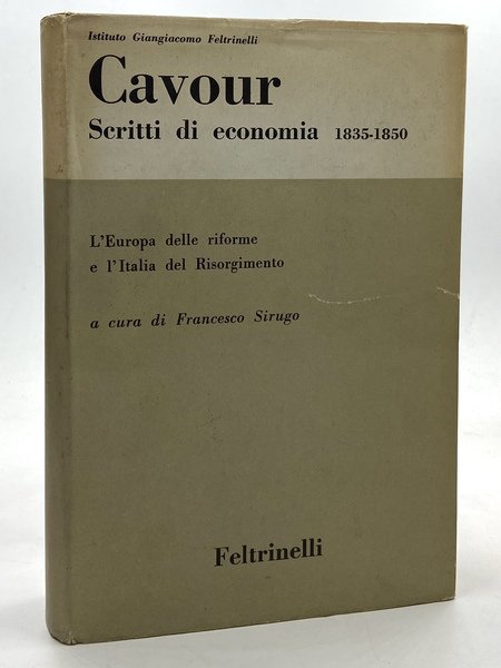 CAVOUR. Scritti di Economia 1835-1850. L’Europa delle riforme e l’Italia …